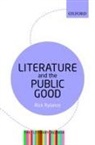 Rick Rylance, Rick (Institute for English Studies in th Rylance, Rick (Institute for English Studies in the School of Advanced Study at the University of London) Rylance - Literature and the Public Good