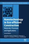 F. (Principal Investigator Pacheco-Torgal, Fernando (Principal Investigator Pacheco-Torgal, Serji Amirkhanian, Serji (Professor of Civil Engineering Amirkhanian, Maria Vittoria Diamanti, Maria Vittoria (Polytechnic of Milan Diamanti... - Nanotechnology in Eco-Efficient Construction