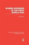 Gail Braybon - Women Workers in the First World War