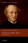 Timothy (Mcmanis Professor of Christian Th Larsen, Timothy (McManis Professor of Christian Thought Larsen, Larsen Timothy - John Stuart Mill