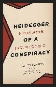 Peter Trawny - Heidegger and the Myth of a Jewish World Conspiracy