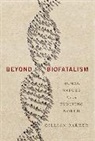 Gillian Barker, Barker Gillian - Beyond Biofatalism