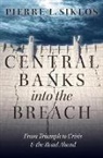 Pierre L. (Professor of Economics and Dire Siklos, Pierre L. (Professor of Economics and Director Siklos, Siklos Pierre L. - Central Banks Into the Breach