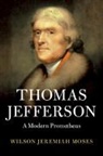 Wilson Jeremiah Moses, Wilson Jeremiah (Pennsylvania State Univers Moses, Wilson Jeremiah (Pennsylvania State University) Moses - Thomas Jefferson