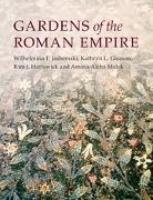 Wilhelmina F. (University of Maryland Jashemski, Kathryn L Gleason, Kathryn L. Gleason, Kathryn L. (Cornell University Gleason, Kim J Hartswick, Kim J. Hartswick... - Gardens of the Roman Empire