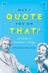 Spector, Stephen Spector, Stephen (Professor of English Spector - May I Quote You on That?