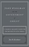 Jon Kershner, Jon R Kershner, Jon R. Kershner, Jon R. (Honorary Researcher Kershner - John Woolman and the Government of Christ