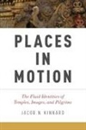 Jacob N Kinnard, Jacob N. (Professor of Comparative Religi Kinnard, Jacob N. (Professor of Comparative Religions Kinnard, Kinnard Jacob N. - Places in Motion
