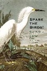 Carolyn Merchant, Merchant Carolyn - Spare the Birds!