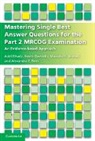 Mustafa Hassan Ahmed, Bashir Dawlatly, Adel Elkady, Adel Dawlatly Elkady, Elkady Adel, Alexandra Rees - Mastering Single Best Answer Questions for the Part 2 Mrcog Examinatio