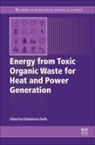 Debabrata (Associate Professor Barik, Debabrata Barik, Debabrata (Associate Professor Barik - Energy From Toxic Organic Waste for Heat and Power Generation