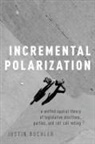 Justin Buchler, Justin (Associate Professor of Political Buchler, Justin (Associate Professor of Political Science Buchler, Buchler Justin - Incremental Polarization