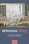 Frowe, Helen Frowe, Helen (University of Stockholm) Frowe, Frowe Helen - Defensive Killing
