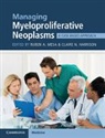 Ruben A. Harrison Mesa, Claire N. Harrison, Harrison Claire N., Ruben A. Mesa, Mesa Ruben A. - Managing Myeloproliferative Neoplasms