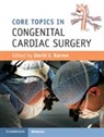 David J. Barron, David J Barron, David J. Barron, Barron David J. - Core Topics in Congenital Cardiac Surgery