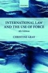 Christine Gray, Christine (Professor of International Law Gray, Gray Christine - International Law and the Use of Force