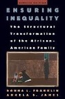 Donna L Franklin, Donna L. (Independent Scholar Franklin, Franklin Donna L., Angela D James, Angela D. James, Angela D. (Associate Professor of African American Studies James - Ensuring Inequality