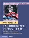 Kamen Jones Valchanov, Charles W Hogue, Charles W. Hogue, Hogue Charles W., Nicola Jones, Kamen Valchanov... - Core Topics in Cardiothoracic Critical Care