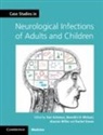 Rachel Kneen, Benedict D. Michael, Alastair Miller, Tom Solomon, Tom (University of Liverpool) Michael Solomon, Rachel Kneen... - Case Studies in Neurological Infections of Adults and Children