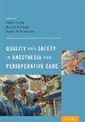 Keith J. (Professor of Anesthesia and Crit Ruskin, Stanley H. Rosenbaum, Stanley H. (Professor of Anesthesiology Rosenbaum, Rosenbaum Stanley H., Keith J. Ruskin, Keith J. (Professor of Anesthesia and Critical Care Ruskin... - Quality and Safety in Anesthesia and Perioperative Care