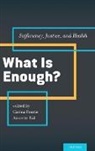 Carina (Benjamin Rabinowitz Assistant Prof Fourie, Carina (Benjamin Rabinowitz Assistant Professor of Medical Ethics Fourie, Fourie Carina, Annette (Senior Lecturer in Bioethics and Society Rid, Rid Annette - What Is Enough?
