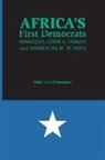 Abdi Ismail Samatar - Africa''s First Democrats