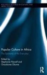 Stephanie Okome Newell, Stephanie Newell, Newell Stephanie, Onookome Okome, Okome Onookome - Popular Culture in Africa