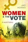 Jad Adams, Jad (Associate Research Fellow Adams, Adams Jad - Women and the Vote