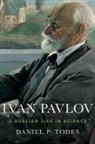 Daniel P. Todes, Daniel P. (Professor Todes, Todes Daniel P. - Ivan Pavlov