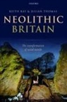Keith Ray, Keith (Archaeological Consultant and Writer Ray, Julian Thomas - Neolithic Britain