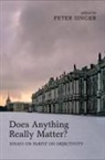 Peter (Princeton University/university of Singer, Peter Singer, Peter (Princeton University/University of Melbourne) Singer - Does Anything Really Matter?