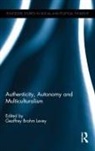 Geoffrey Brahm Levey, Geoffrey Brahm Levey, Levey Geoffrey Brahm - Authenticity, Autonomy and Multiculturalism