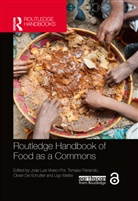 Jose Luis Ferrando Vivero-Pol, Olivier De Schutter, Tomaso Ferrando, Ugo Mattei, Mattei Ugo, Jose Luis Vivero-Pol - Routledge Handbook of Food As a Commons