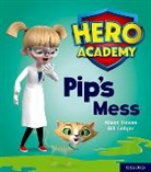 Alison Hawes, Hawes Alison, Bill Ledger, Ledger Bill - Hero Academy: Oxford Level 2, Red Book Band: Pip''s Mess