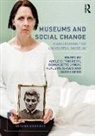 Adele (Australian National University) Chynoweth, Adele Chynoweth, Adele (Australian National University) Chynoweth, Bernadette Lynch, Bernadette (University College London Lynch, Klaus Petersen... - Museums and Social Change