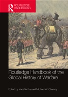 Kaushik (Jadavpur University Roy, Kaushik Roy, Michael W. Charney - Routledge Handbook of the Global History of Warfare