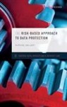 Raphaël Gellert, Raphael (Assistant Professor in Ict and P Gellert - Risk-Based Approach to Data Protection