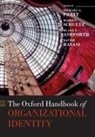 Michael G. (O''''connor Family Professor Pratt, Blake E. Ashforth, Ashforth Blake E., Michael G. Pratt, Pratt Michael G., Davide Ravasi... - Oxford Handbook of Organizational Identity