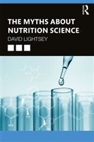 David Lightsey, Lightsey David - Myths About Nutrition Science