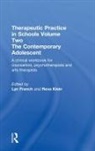 Lyn Klein French, Lyn French, Reva Klein, Klein Reva - Therapeutic Practice in Schools Volume Two the Contemporary Adolescent