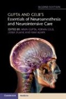 Arun Gelb Gupta, Ram Adapa, Derek Duane, Adrian Gelb, Gelb Adrian, Arun Gupta... - Gupta and Gelb s Essentials of Neuroanesthesia and Neurointensive Car