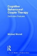Michael Worrell, Michael (London Cbt Training Centre Worrell, Worrell Michael - Cognitive Behavioural Couple Therapy Distinctive Features