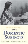 Beth H. Piatote, Piatote Beth H. - Domestic Subjects