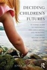 Joyce Scaife, Joyce (University of Sheffield Scaife, Scaife Joyce - Deciding Children''s Futures