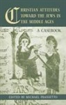 Michael Frassetto, Frassetto Michael - Christian Attitudes Toward the Jews in the Middle Ages
