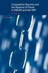 Ralf Emmers - Cooperative Security and the Balance of Power in Asean and the Arf