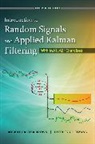 Robert Grover Brown, Robert Grover (Iowa State University) Brown, Robert Grover (Iowa State University) Hwang Brown, Robert Grover Hwang Brown, Brown Robert Grover, Patrick Y. C. Hwang... - Introduction to Random Signals and Applied Kalman Filtering