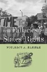 Sotirios A. Barber, Barber Sotirios A. - Fallacies of States'' Rights