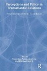 Natividad (University of Zaragoza Fernandez Sola, Natividad Smith Fernandez Sola, Natividad Fernandez Sola, Natividad (University of Zaragoza Fernandez Sola, Natividad Fernández Sola, Michael Smith... - Perceptions and Policy in Transatlantic Relations