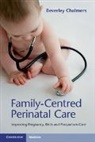 Beverley Chalmers - Family-Centred Perinatal Care
